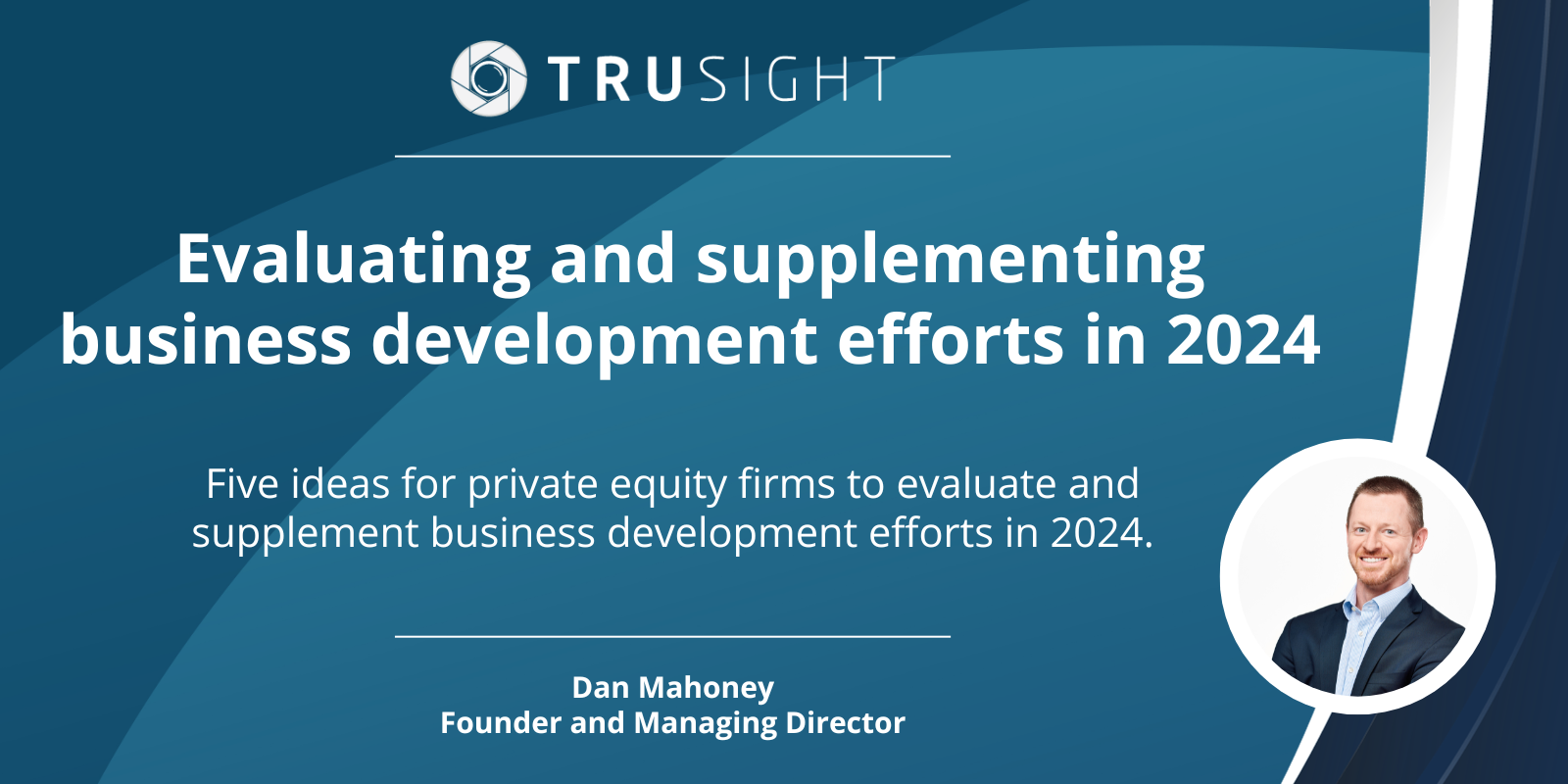 TRU Blog Evaluating and supplementing business development efforts in 2024 (1)